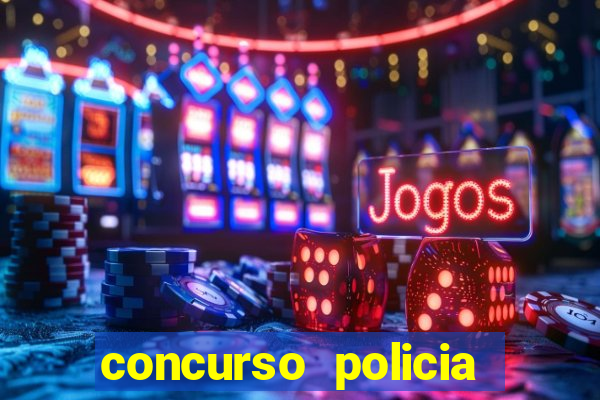 concurso policia civil bahia